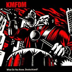 KMFDM : What Do You Know Deutschland?
